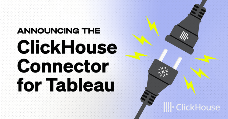 Announcing the official ClickHouse Connector for Tableau 